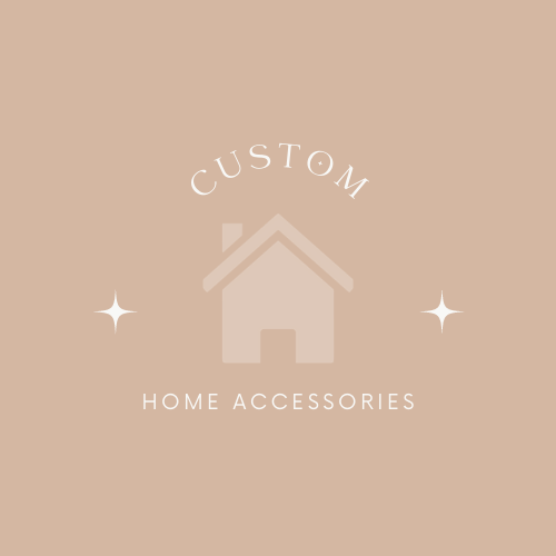 Custom Home Accessories